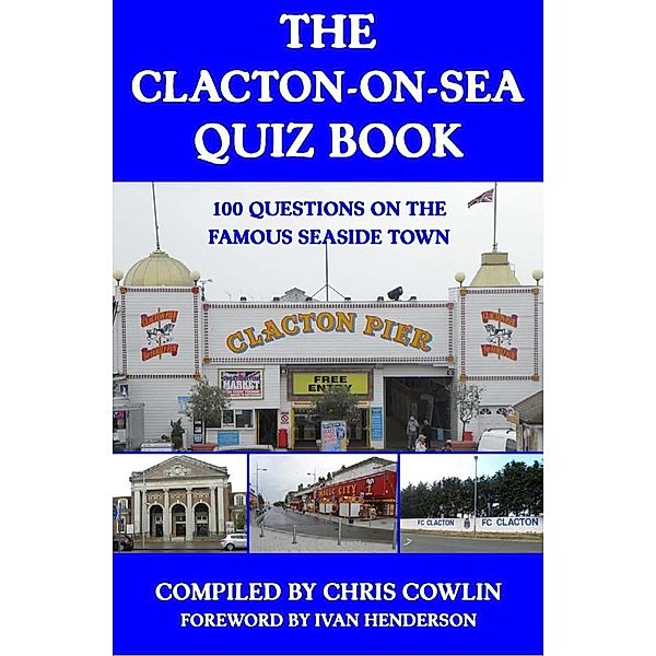 Clacton-on-Sea Quiz Book / Andrews UK, Chris Cowlin