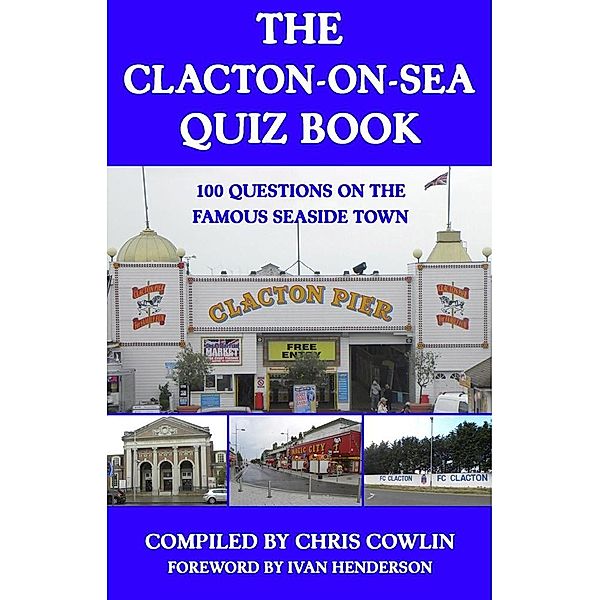 Clacton-on-Sea Quiz Book / Andrews UK, Chris Cowlin