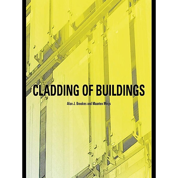 Cladding of Buildings, Alan J. Brookes, Maarten Meijs