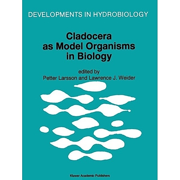Cladocera as Model Organisms in Biology / Developments in Hydrobiology Bd.107