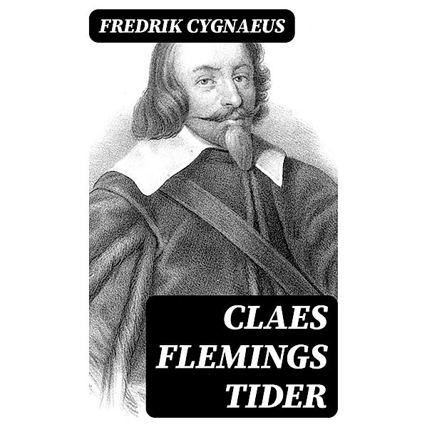 Claes Flemings tider, Fredrik Cygnaeus