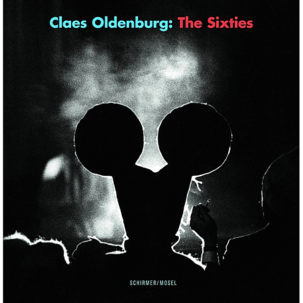 Claes Oldenburg; The Sixties, Claes Oldenburg