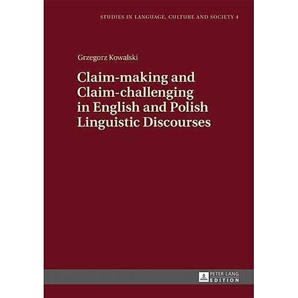 Claim-making and Claim-challenging in English and Polish Linguistic Discourses, Grzegorz Kowalski
