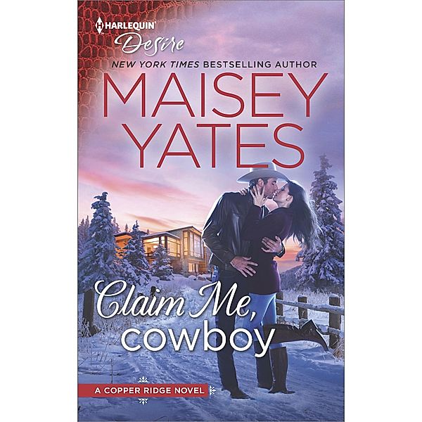 Claim Me, Cowboy / Copper Ridge, Maisey Yates