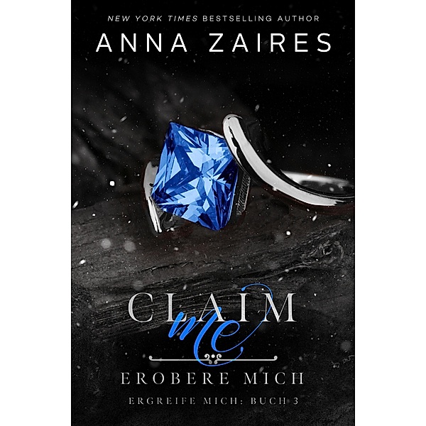 Claim Me - Erobere Mich / Ergreife Mich Bd.3, Anna Zaires, Dima Zales