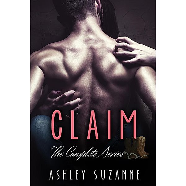 Claim - The Complete Collection (Claim Series), Ashley Suzanne