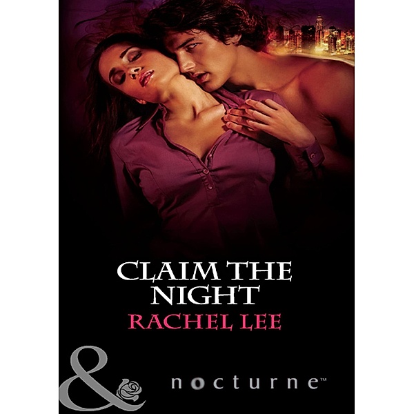 Claim the Night (Mills & Boon Nocturne), Rachel Lee