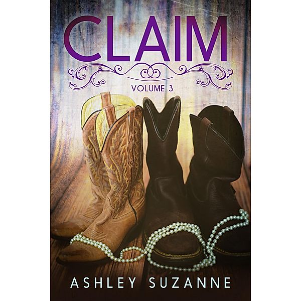 Claim - Volume 3 (Claim Series, #3) / Claim Series, Ashley Suzanne
