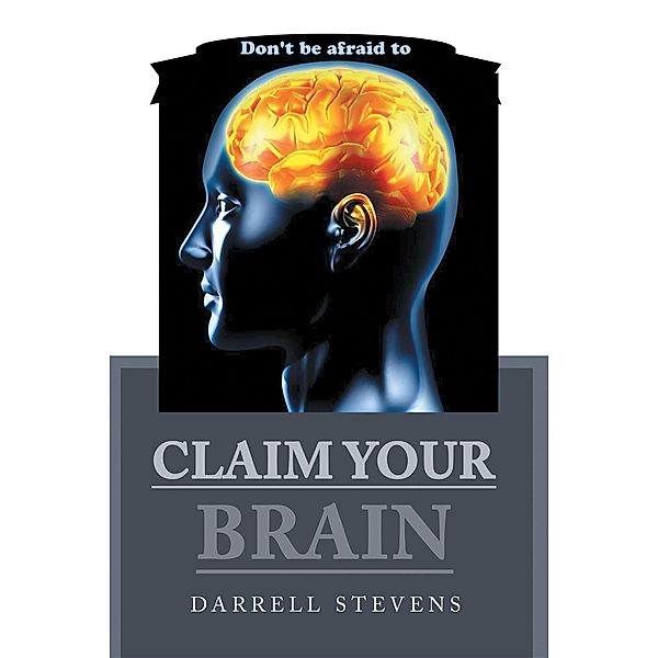 Claim Your Brain, Darrell Stevens