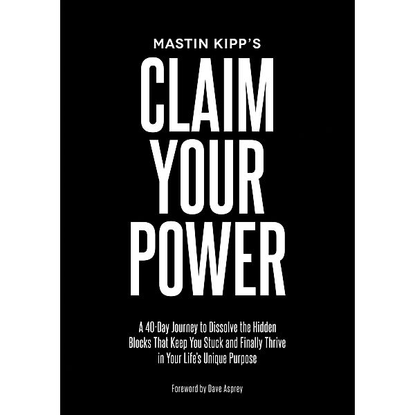 Claim Your Power, Mastin Kipp