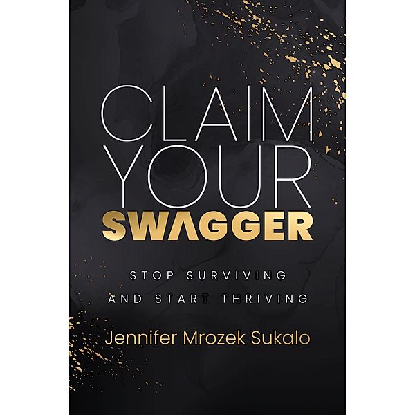 Claim Your SWAGGER, Jennifer Mrozek Sukalo