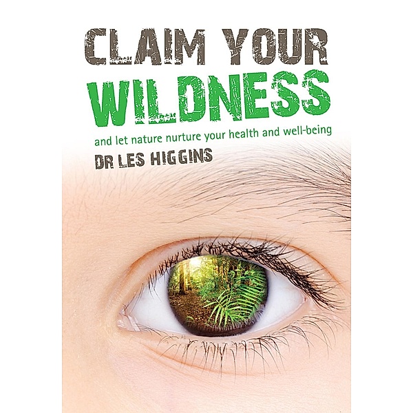 Claim your Wildness, Dr Les Higgins