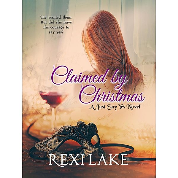 Claimed by Christmas / Claimed, Rexi Lake