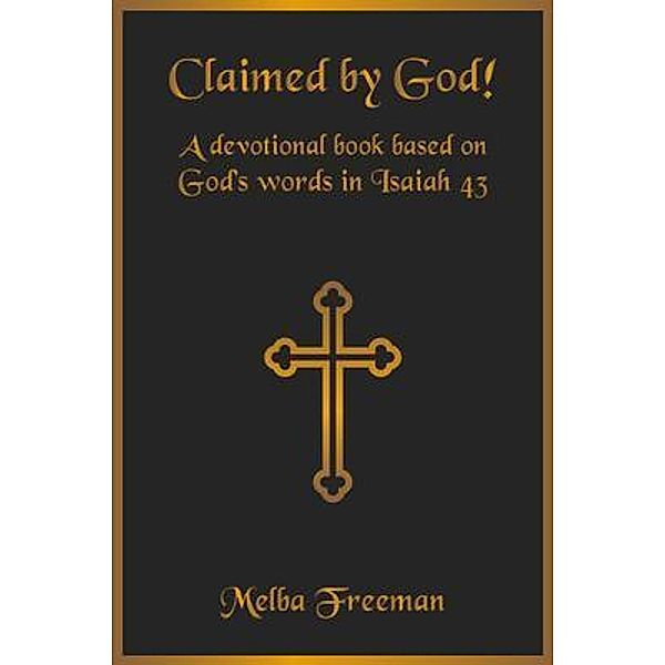 Claimed by God! / Melba Freeman, Melba Freeman