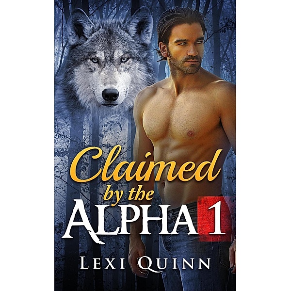 Claimed by the Alpha (BBW Shifter Romance, #1), Lexi Quinn