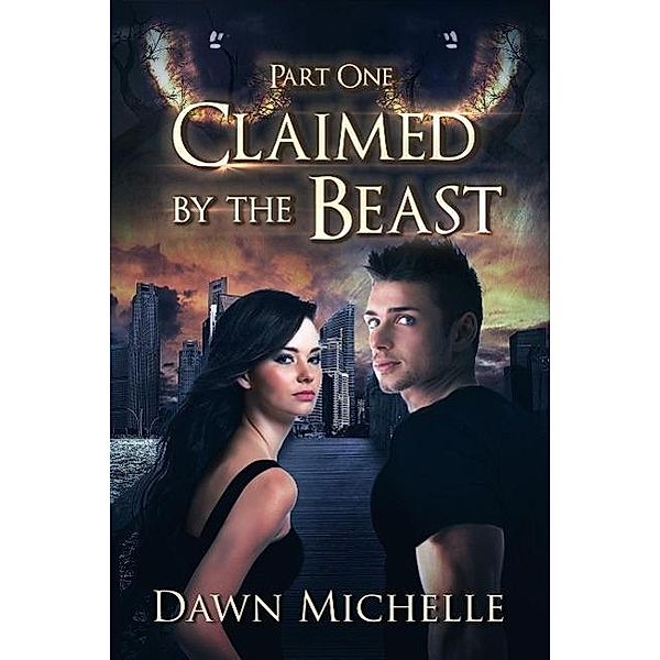 Claimed by the Beast - Part One, Dawn Michelle
