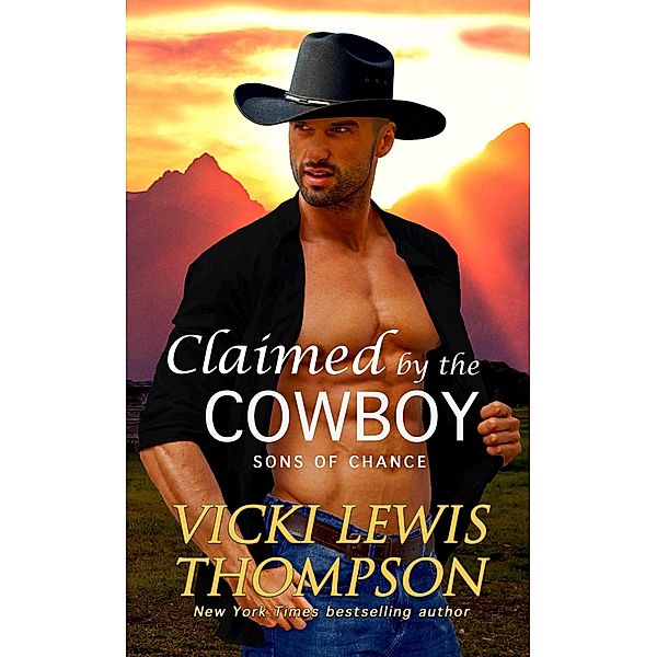 Claimed by the Cowboy (Sons of Chance, #3) / Sons of Chance, Vicki Lewis Thompson