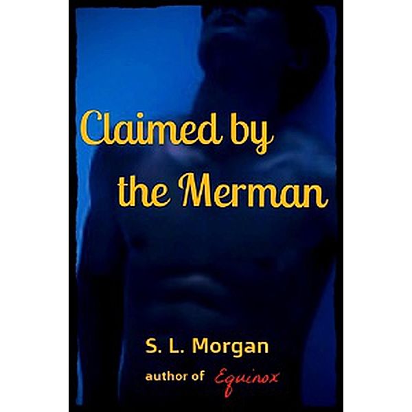 Claimed by the Merman, Sage L. Morgan