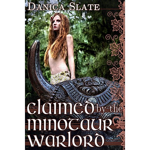 Claimed by the Minotaur Warlord, Danica Slate