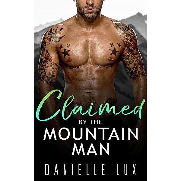 Claimed by the Mountain Man, Danielle Lux