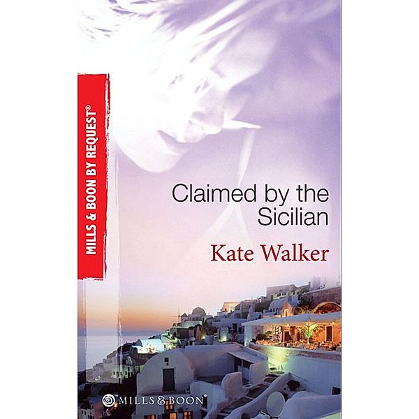 Claimed by the Sicilian, Kate Walker