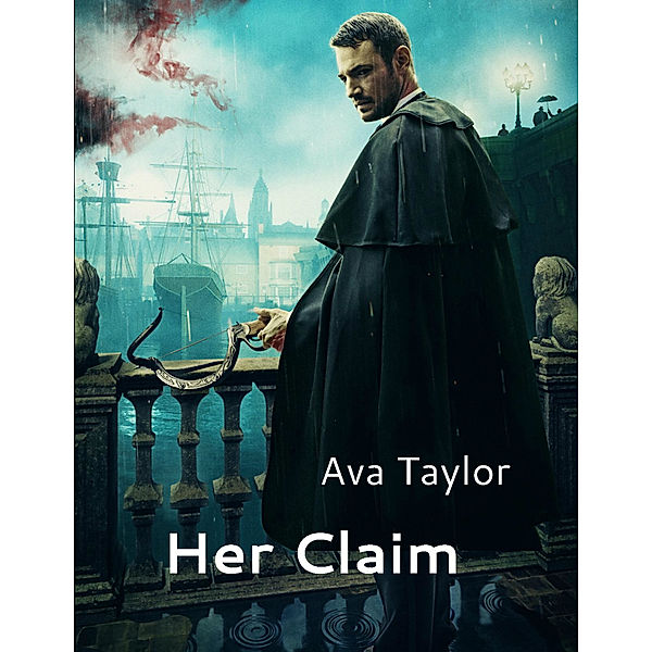 Claimed: Her Claim, Ava Taylor