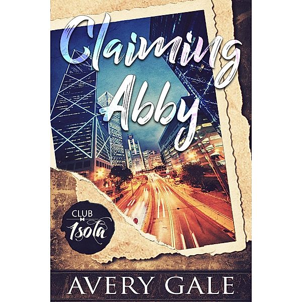 Claiming Abby (Club Isola, #3), Avery Gale