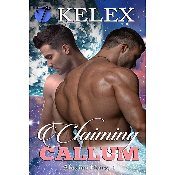 Claiming Callum (Alaxian Heirs, 1), Kelex