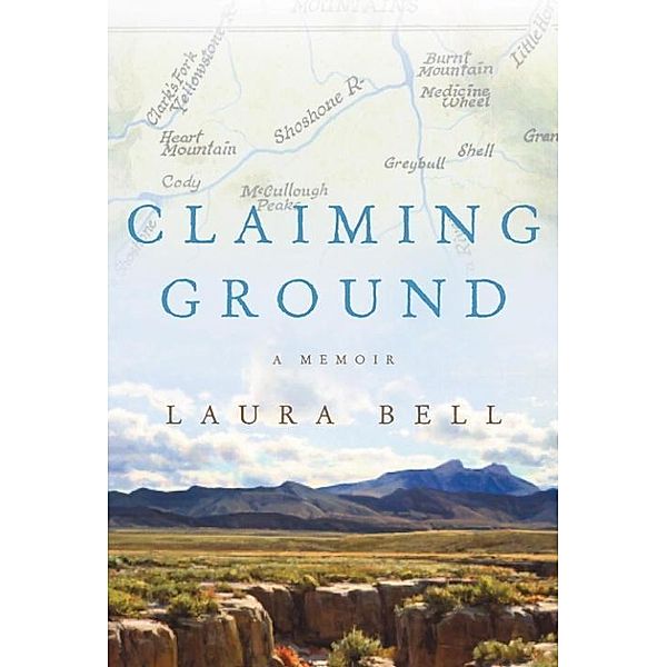 Claiming Ground, Laura Bell