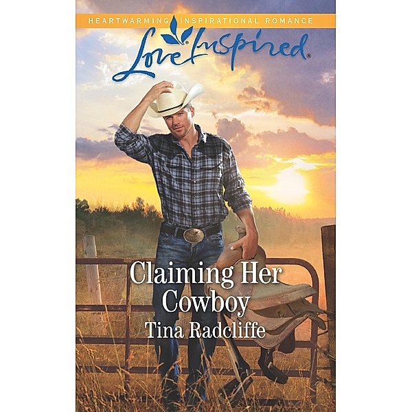 Claiming Her Cowboy (Mills & Boon Love Inspired) (Big Heart Ranch, Book 1) / Mills & Boon Love Inspired, Tina Radcliffe