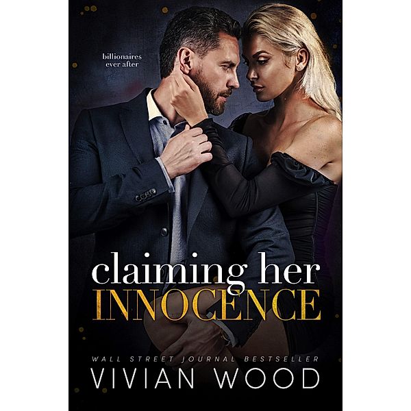 Claiming Her Innocence (Billionaires Ever After, #2) / Billionaires Ever After, Vivian Wood