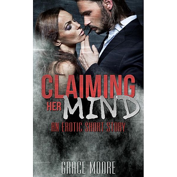 Claiming Her Mind, Grace Moore