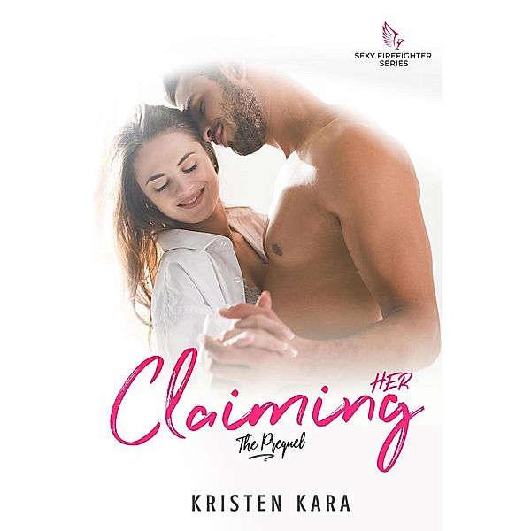 Claiming Her (Prequel), Kristen Kara