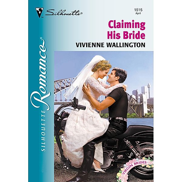 Claiming His Bride (Mills & Boon Silhouette), Vivienne Wallington