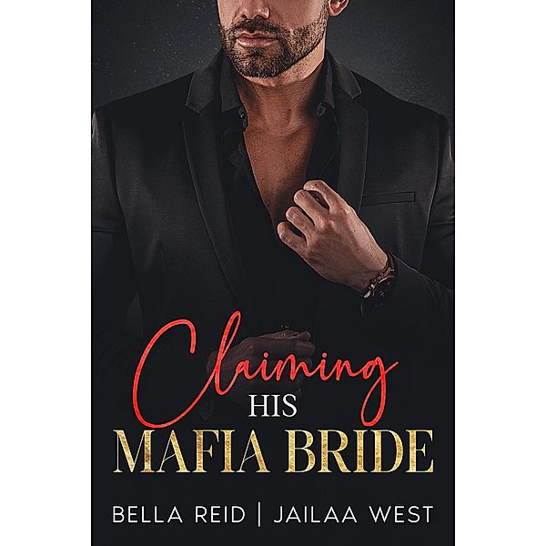 Claiming His Mafia Bride / His Mafia Bride, Jailaa West