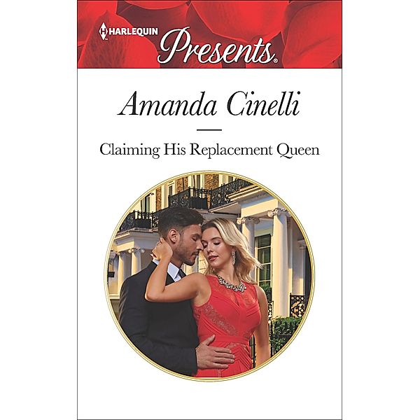Claiming His Replacement Queen / Monteverre Marriages, Amanda Cinelli
