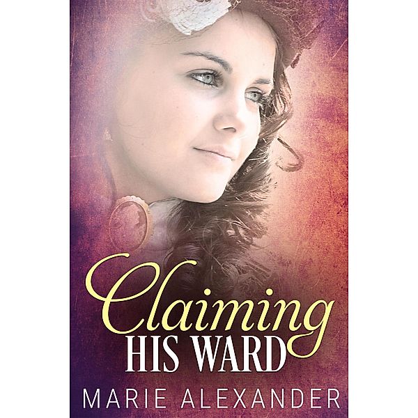 Claiming His Ward, Marie Alexander