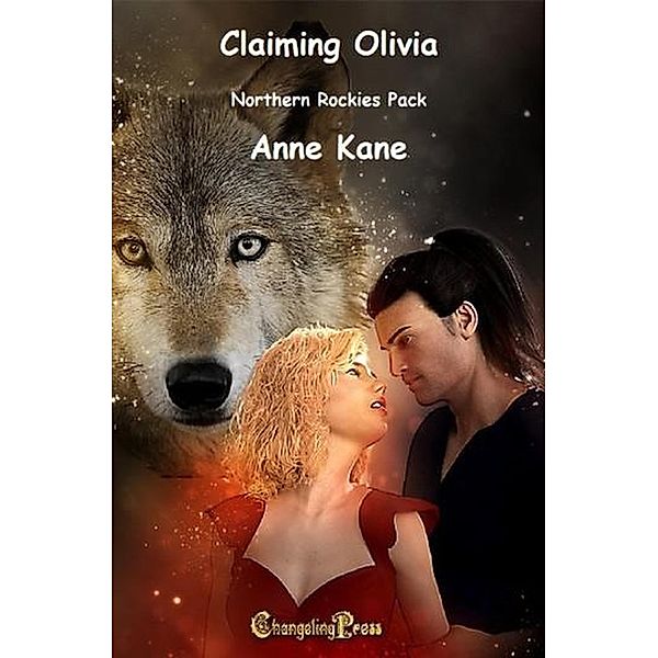 Claiming Olivia (Northern Rockies Pack, #1.5) / Northern Rockies Pack, Anne Kane
