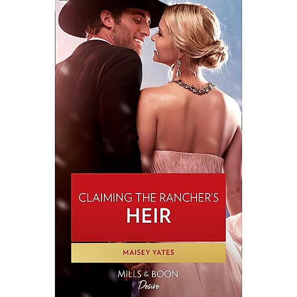 Claiming The Rancher's Heir / Gold Valley Vineyards Bd.2, Maisey Yates