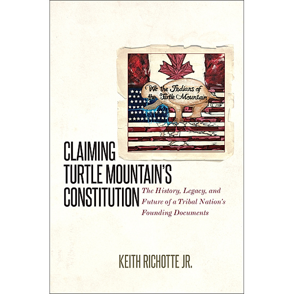 Claiming Turtle Mountain's Constitution, Keith Richotte