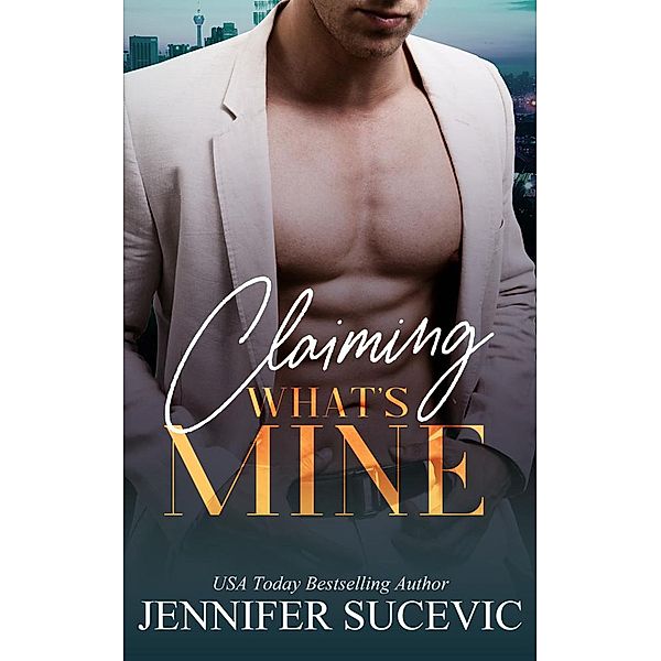 Claiming What (What's Mine Duet) / What's Mine Duet, Jennifer Sucevic