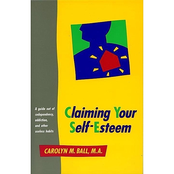 Claiming Your Self-Esteem, Carolyn M. Ball