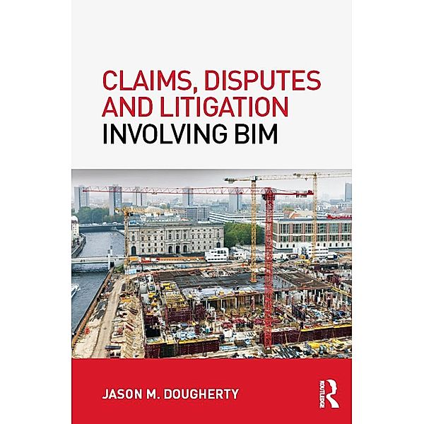 Claims, Disputes and Litigation Involving BIM, Jason Dougherty