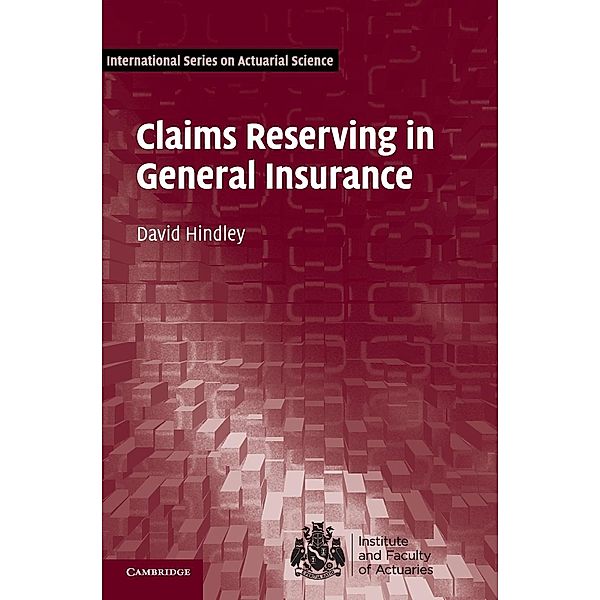 Claims Reserving in General Insurance, David Hindley