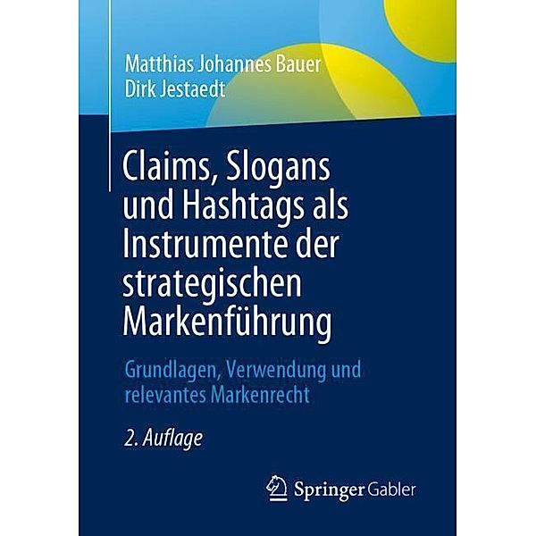 Claims, Slogans und Hashtags als Instrumente der strategischen Markenführung, Matthias Johannes Bauer, Dirk Jestaedt