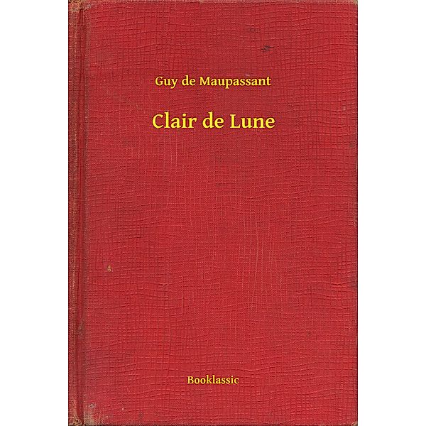 Clair de Lune, Guy de Maupassant