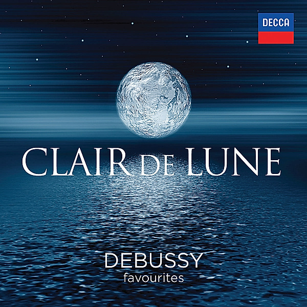 Clair de Lune - Debussy Favourites, Claude Debussy