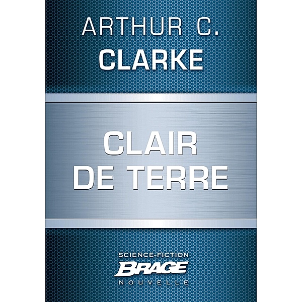 Clair de Terre / Brage, Arthur C. Clarke