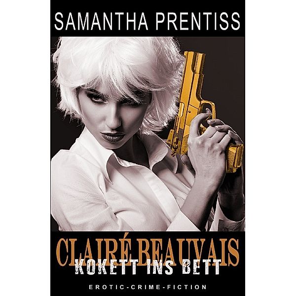 Clairé Beauvais / Kokett ins Bett, Samantha Prentiss