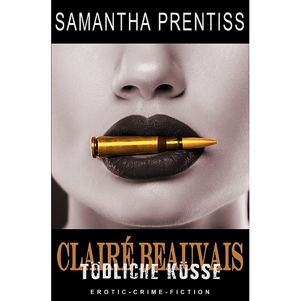 Clairé Beauvais / Tödliche Küsse, Samantha Prentiss
